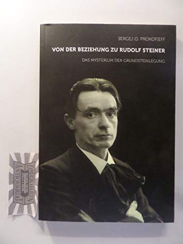 Von der Beziehung zu Rudolf Steiner: Das Mysterium der Grundsteinlegung
