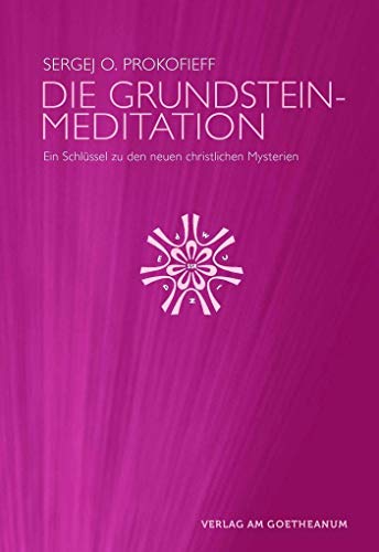 Die Grundsteinmeditation: Ein Schlüssel zu den neuen christlichen Mysterien