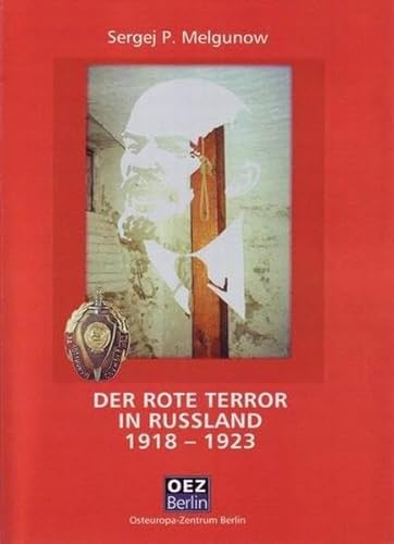 Der rote Terror in Russland 1918-1923 ( Nachdruck von 1924) von OEZ Berlin-Verlag