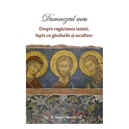 Dumnezeul Meu. Despre Rugaciunea Inimii, Lupta Cu Gandurile Si Ascultare. Vol. 1 Dumnezeul Meu. Despre Rugaciunea Inimii, Lupta Cu Gandurile Si Ascultare. Vol. 1 von Sophia