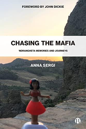 Chasing the Mafia: 'Ndrangheta, Memories and Journeys von Bristol University Press