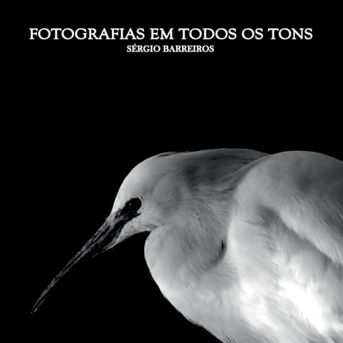 Fotografias Em Todos Os Tons von CLUBE DE AUTORES