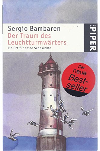 Der Traum des Leuchtturmwärters: Ein Ort für deine Sehnsüchte von PIPER