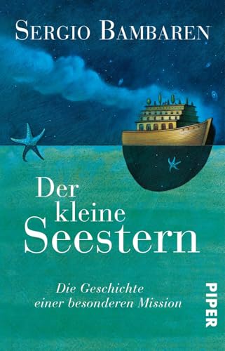 Der kleine Seestern: Die Geschichte einer besonderen Mission