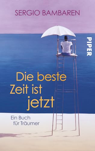 Die beste Zeit ist jetzt: Ein Buch für Träumer | Mutmachender Roman über das Älterwerden