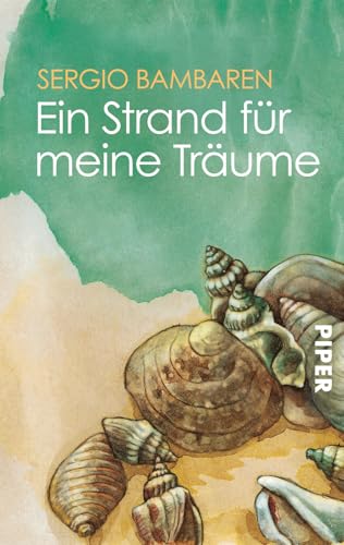 Ein Strand für meine Träume: Vom Autor von „Der träumende Delphin" von PIPER