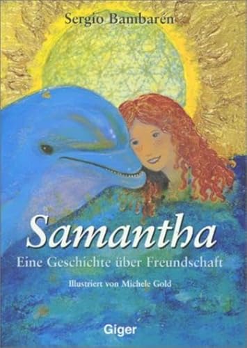 Samantha: Eine Geschichte über Freundschaft. Deutsche Ausgabe Samantha: Eine Geschichte über Freundschaft. Deutsche Ausgabe
