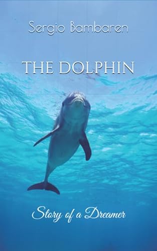 The Dolphin, Story of a Dreamer von CreateSpace Independent Publishing Platform
