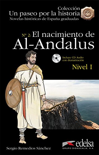 NHG 1 - El nacimiento al-Ándalus (Lecturas - Jóvenes Y Adultos - Novelas Históricas Graduadas - Nivel A) von Edelsa Grupo Didascalia
