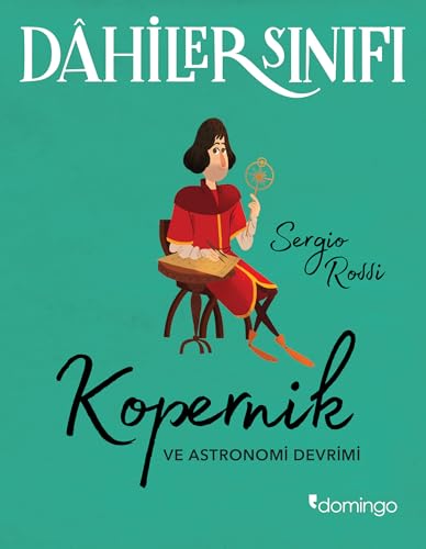 Dahiler Sınıfı – Kopernik: ve Astronomi Devrimi von Domingo Yayınevi