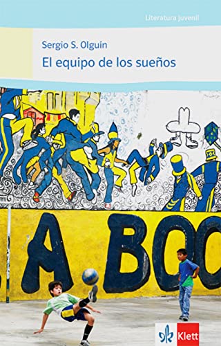 El equipo de los sueños: Spanische Lektüre für das 4. Lernjahr (Literatura juvenil)