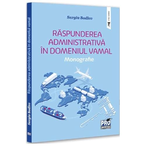 Raspunderea Administrativa In Domeniul Vamal. Monografie Raspunderea Administrativa In Domeniul Vamal. Monografie von Pro Universitaria