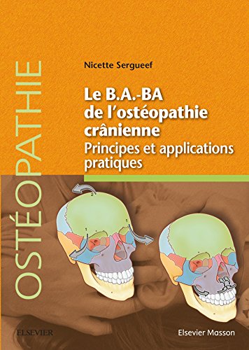 Le B.a.-ba De L'ostéopathie Crânienne: Principes Et Applications Pratiques von Elsevier Masson