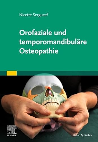 Orofaziale und temporomandibuläre Osteopathie von Urban & Fischer Verlag/Elsevier GmbH