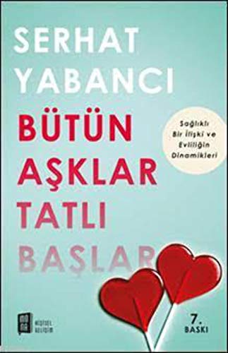 Bütün Asklar Tatli Baslar: Saglikli Bir Iliski ve Evliligin Dinamikleri: Sağlıklı Bir İlişki ve Evliliğin Dinamikleri von Mona Kitap