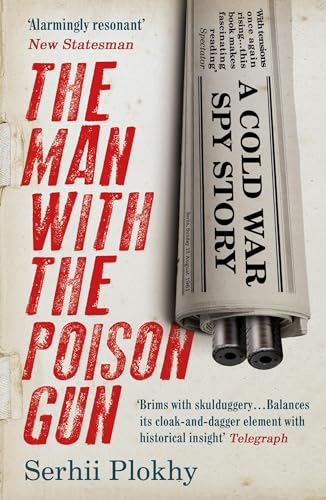 The Man with the Poison Gun: A Cold War Spy Story