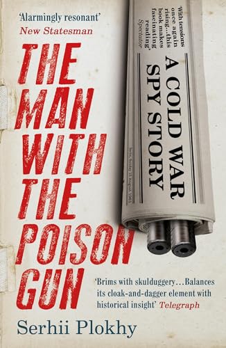 The Man with the Poison Gun: A Cold War Spy Story von Oneworld Publications