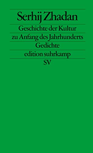 Geschichte der Kultur zu Anfang des Jahrhunderts: Gedichte (edition suhrkamp) von Suhrkamp Verlag AG