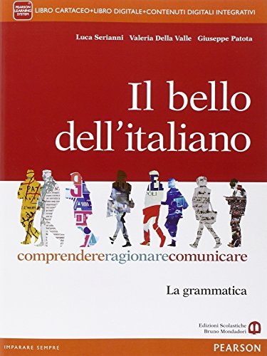 Il bello dell'italiano. Comprendere, ragionare, comunicare. La grammatica. Per le Scuole superiori. Con e-book. Con espansione online Il bello dell'italiano. Comprendere, ragionare, comunicare. La grammatica. Per le Scuole superiori. Con e-book. Con espansione online