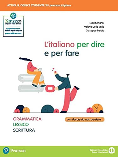 L'italiano per dire e per fare. Grammatica, lessico, scrittura. Per le Scuole superiori. Con e-book. Con espansione online