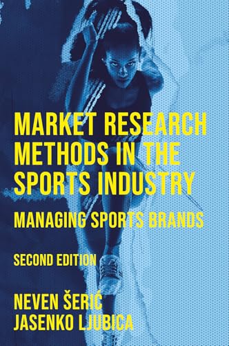 Market Research Methods in the Sports Industry: Managing Sports Brands Market Research Methods in the Sports Industry: Managing Sports Brands von Emerald Publishing Limited