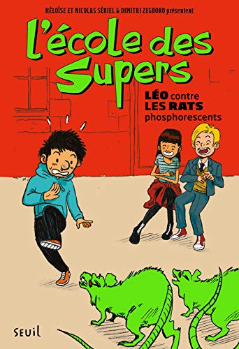 L'École des Supers, tome 1: Léo contre les rats phosphorescents von Seuil
