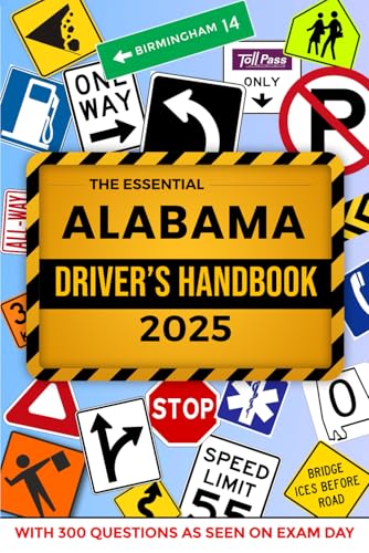 The Essential Alabama Driver's Handbook. A Study and Practice Manual For New Drivers to Successfully Obtain Their Driving License or Permit: This Ed ... 300 DMV Questions and Explained Answers von Independently published