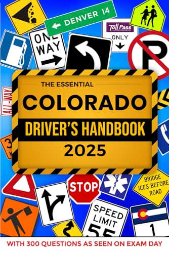 The Essential Colorado Driver's Handbook. A Study and Practice Manual For New Drivers to Successfully Obtain Their Driving License or Permit: This Ed ... 300 DMV Questions and Explained Answers von Independently published