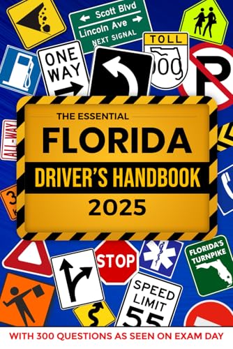 The Essential Florida Drivers Handbook. A Study and Practice Manual For New Drivers to Successfully Obtain Their Driving License or Permit: This Book Include 300 Questions and Explained Answers von Independently published