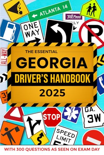 The Essential Georgia Driver's Handbook. A Study and Practice Manual For New Drivers To Successfully Obtain Their Driving License or Permit: This Book ... Seen On The DDS Test and Explained Answers. von Independently published