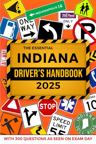The Essential Indiana Driver's Handbook. A Study and Practice Manual For New Drivers to Successfully Obtain Their Driving License or Permit: This Ed ... 300 DMV Questions and Explained Answers von Independently published