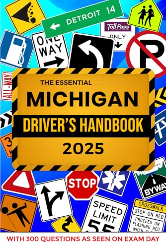The Essential Michigan Driver's License Handbook. A Study and Practice Manual For New Drivers to Successfully Obtain Their Driving License or Permit: ... 300 DMV Questions and Explained Answers von Independently published