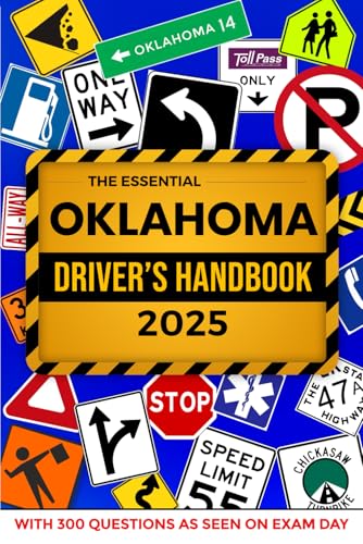 The Essential Oklahoma Driver's License Handbook. A Study and Practice Manual For New Drivers to Successfully Obtain Their Driving License or Permit: ... 300 DMV Questions and Explained Answers von Independently published