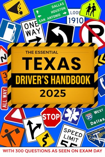 The Essential Texas Driver's Handbook. A Study and Practice Manual For New Drivers To Successfully Obtain Their Driving License or Permit, With 300 ... Seen On The DPS Test and Explained Answers. von Independently published