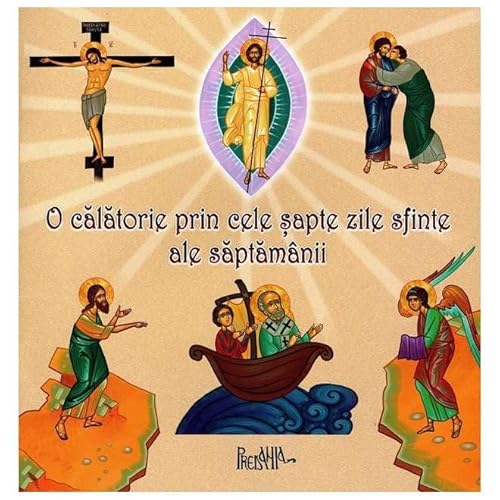 O Calatorie Prin Cele Sapte Zile Sfinte Ale Saptamanii von Predania
