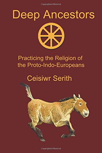 Deep Ancestors: Practicing the Religion of the Proto-Indo-Europeans von ADF Publishing