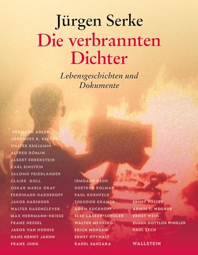 Die verbrannten Dichter: Lebensgeschichten und Dokumente von Wallstein Verlag