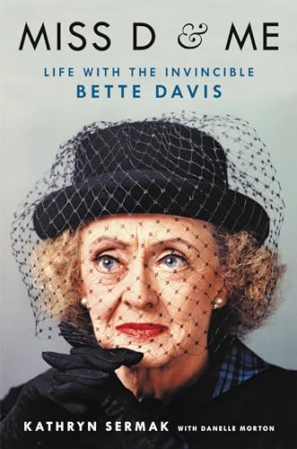 Miss D and Me: Life with the Invincible Bette Davis von Hachette Books