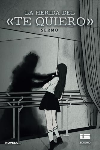 La herida del «Te quiero»: Un amor maldito, una misión secreta y el precio de sentir demasiado von Independently published