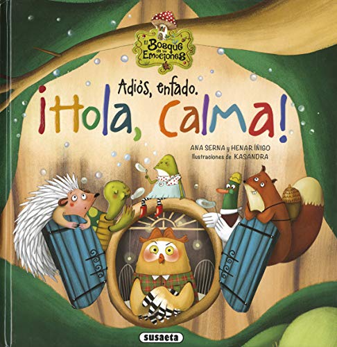 Adiós, enfado. ¡Hola, calma!: El bosque de las emociones/ The Forest of Emotions von SUSAETA