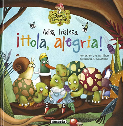 Adiós, tristeza. ¡Hola, alegría! (El bosque de las emociones)