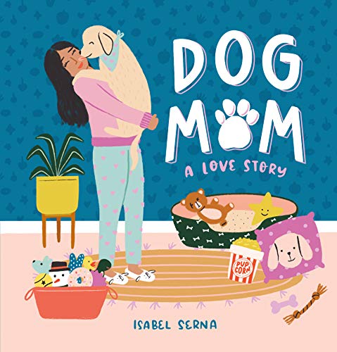 Dog Mom: A Love Story von Workman Publishing