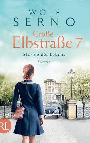 Große Elbstraße 7 – Stürme des Lebens: Roman (Geschichte einer Hamburger Arztfamilie, Band 3) von Rütten & Loening
