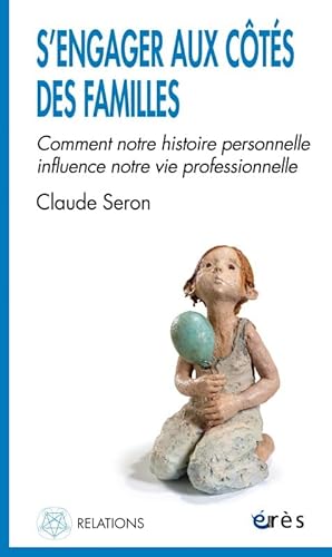 S'engager aux côtés des familles: COMMENT NOTRE HISTOIRE PERSONNELLE INFLUENCE NOTRE VIE PROFESSIONNELLE von ERES