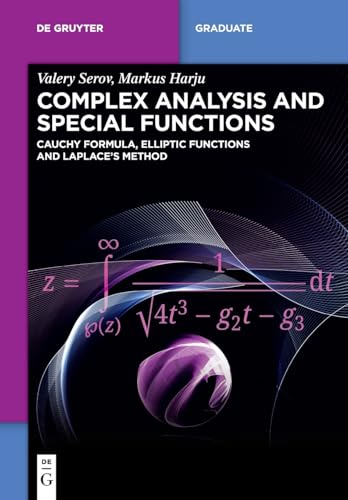 Complex Analysis and Special Functions: Cauchy Formula, Elliptic Functions and Laplace’s Method (De Gruyter Textbook) von De Gruyter