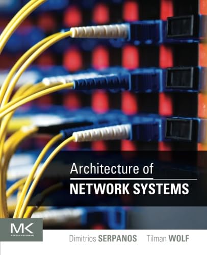 Architecture of Network Systems (The Morgan Kaufmann Series in Computer Architecture and Design)