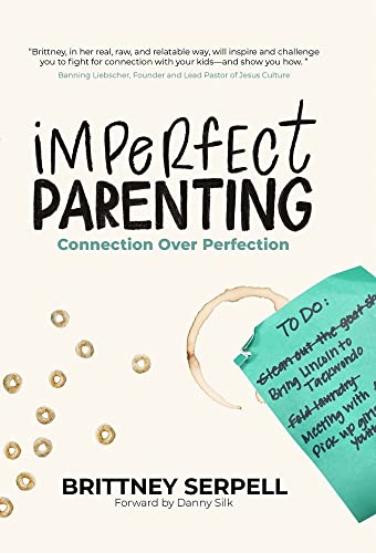 Imperfect Parenting: Connection over Perfection