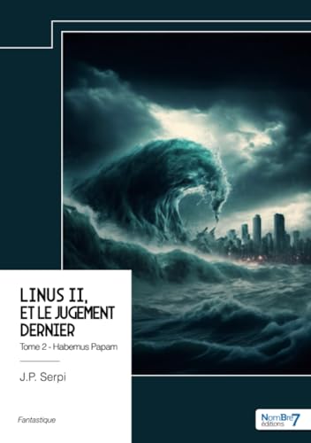 Linus II, et le jugement dernier - Tome 2: Habemus Papam von Nombre7