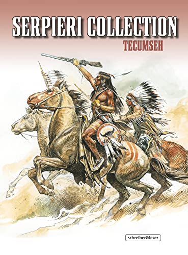 Serpieri Collection – Western: 4. Tecumseh von Schreiber + Leser