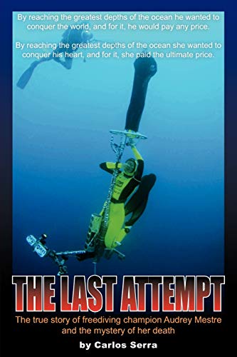The Last Attempt: The true story of freediving champion Audrey Mestre and the mystery of her death von Xlibris